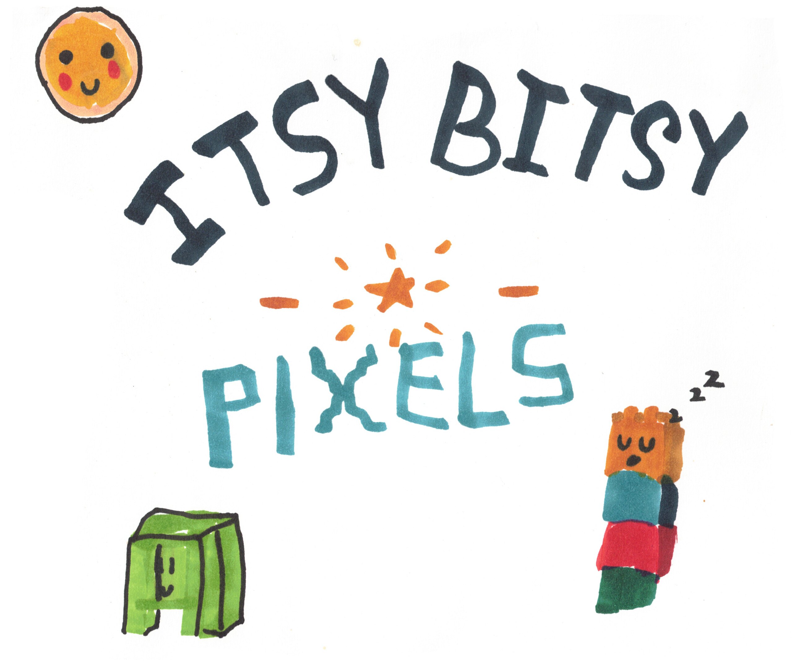 Itsy Bitsy Pixels — a smiling sun, a green creature, and a sleepy stacked pixel buddy around the hand-lettered Itsy Bitsy Pixels logo